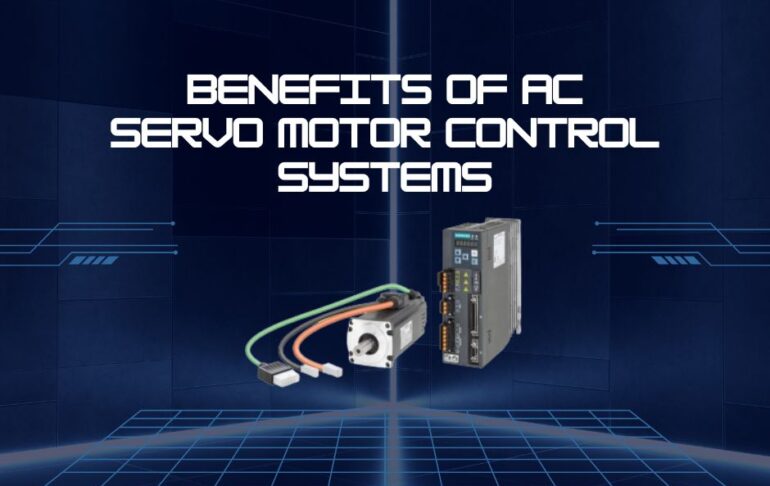 Characteristics and Benefits of AC Servo Motor Control Systems